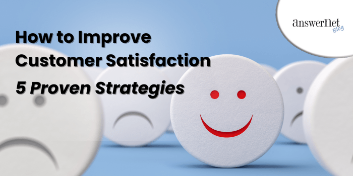 How to Change Your Customer Service Strategy to Improve Satisfaction