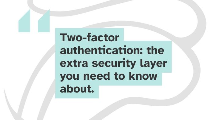 How to Change Your Two-Factor Authentication Settings to Add an Extra Layer of Security
